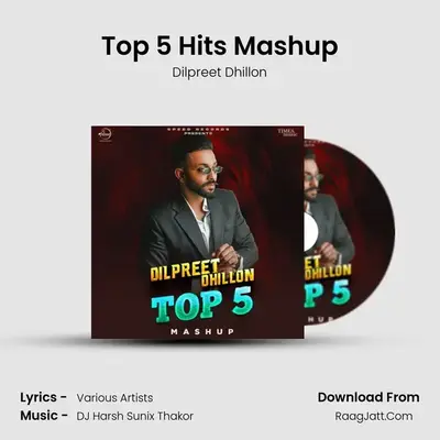 Top 5 Hits Mashup - Dilpreet Dhillon