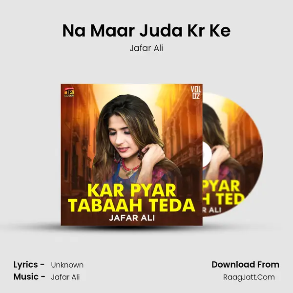 Na Maar Juda Kr Ke MP3 Song by Jafar Ali Cover