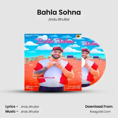 Bahla Sohna - Jindu Bhullar