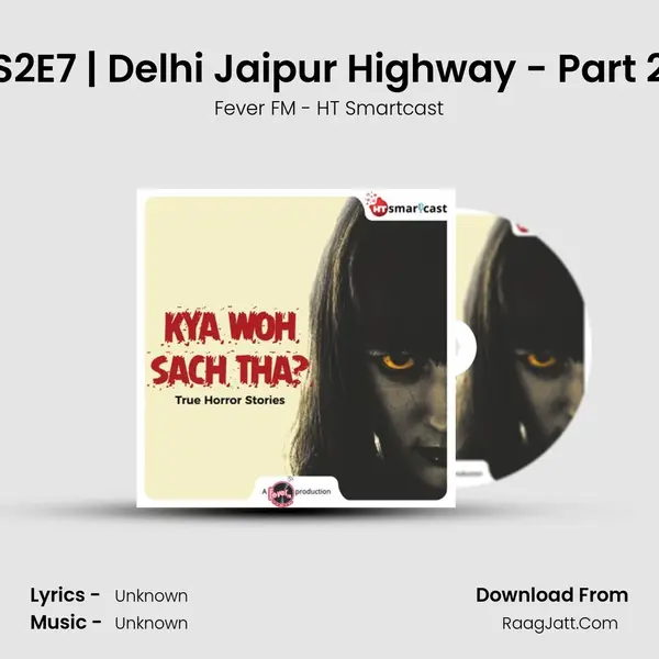 S2E7 | Delhi Jaipur Highway - Part 2 MP3 Song by Fever FM - HT Smartcast Cover