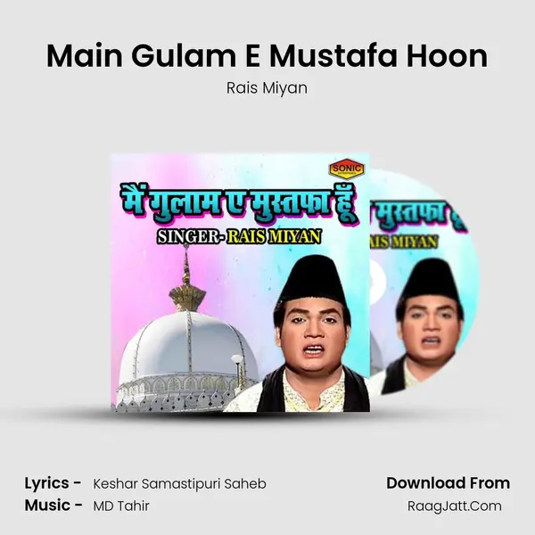 Main Gulam E Mustafa Hoon - Rais Miyan