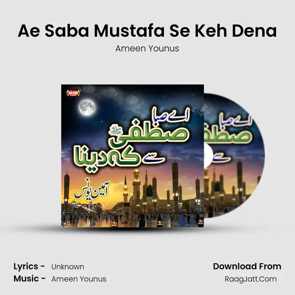 Ae Saba Mustafa Se Keh Dena MP3 Song by Ameen Younus Cover