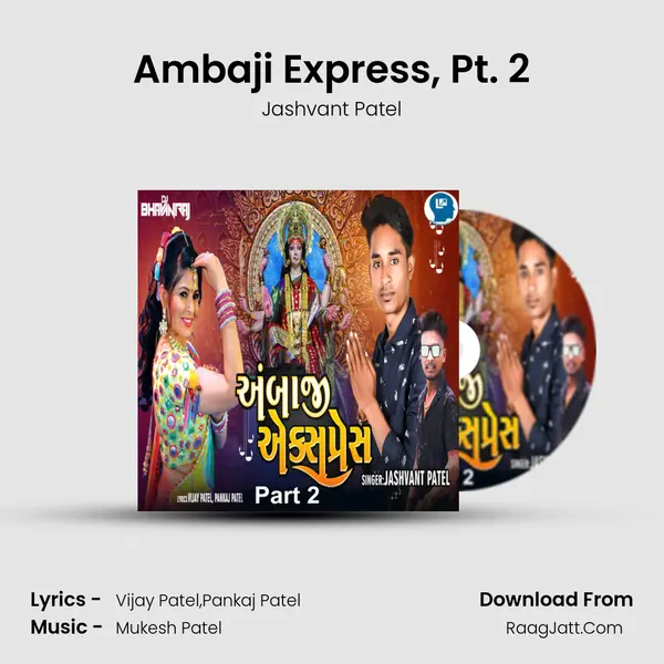 Ambaji Express, Pt. 2 - Jashvant Patel