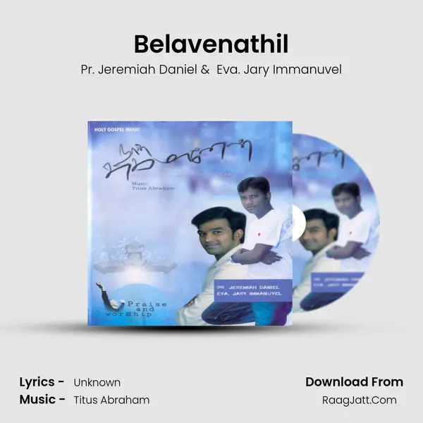 Belavenathil MP3 Song by Pr. Jeremiah Daniel Cover
