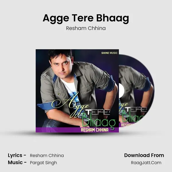 Agge Tere Bhaag - Resham Chhina