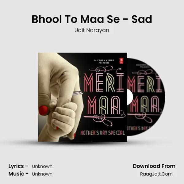 Bhool To Maa Se - Sad MP3 Song by Udit Narayan Cover
