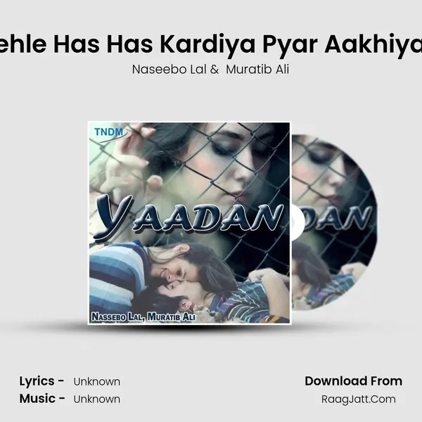 Pehle Has Has Kardiya Pyar Aakhiyan MP3 Song by Naseebo Lal Cover