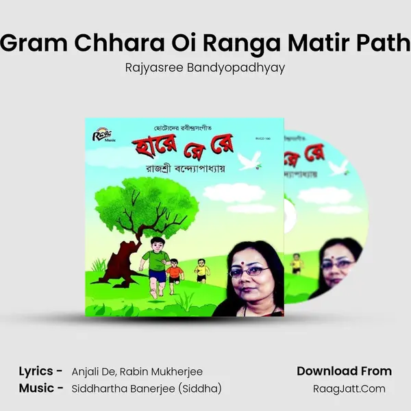 Gram Chhara Oi Ranga Matir Path MP3 Song by Rajyasree Bandyopadhyay Cover