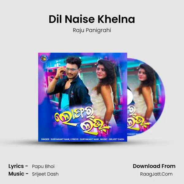 Dil Naise Khelna MP3 Song by Raju Panigrahi Cover