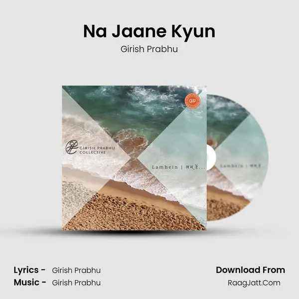 Na Jaane Kyun MP3 Song by Girish Prabhu Cover