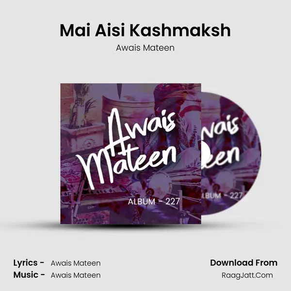 Mai Aisi Kashmaksh MP3 Song by Awais Mateen Cover