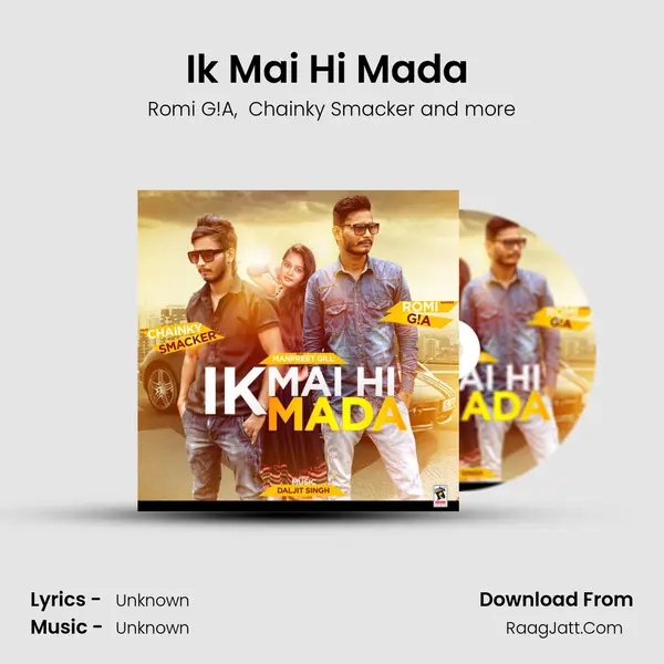 Ik Mai Hi Mada (feat. Chainky Smacker & Manpreet Gill) MP3 Song by Romi G!A Cover