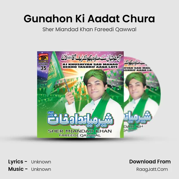 Gunahon Ki Aadat Chura MP3 Song by Sher Miandad Khan Fareedi Qawwal Cover