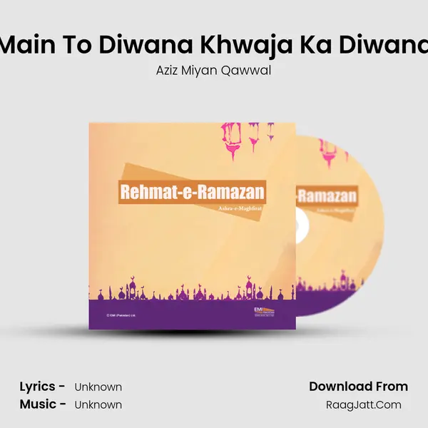 Main To Diwana Khwaja Ka Diwana MP3 Song by Aziz Miyan Qawwal Cover