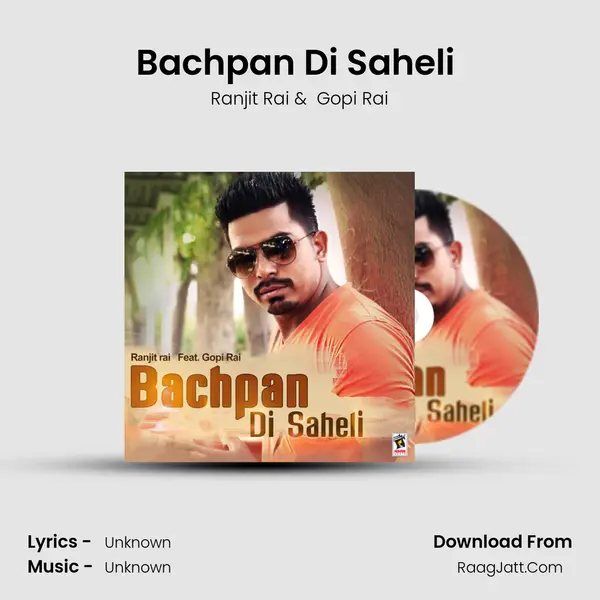 Bachpan Di Saheli (feat. Gopi Rai) mp3 song