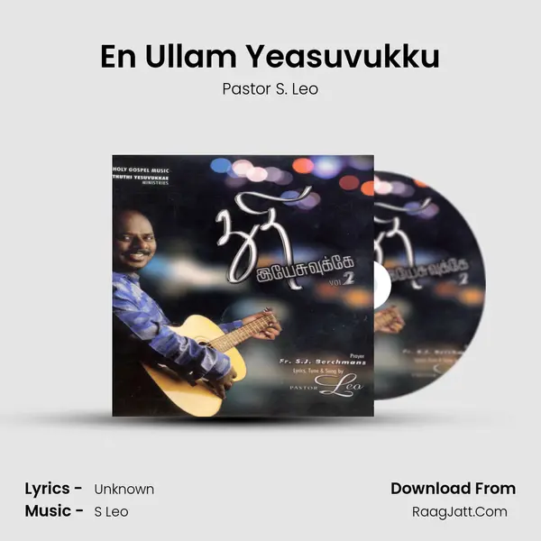 En Ullam Yeasuvukku MP3 Song by Pastor S. Leo Cover