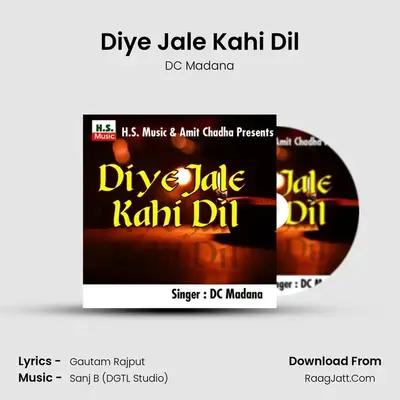 Diye Jale Kahi Dil MP3 Song by DC Madana Cover