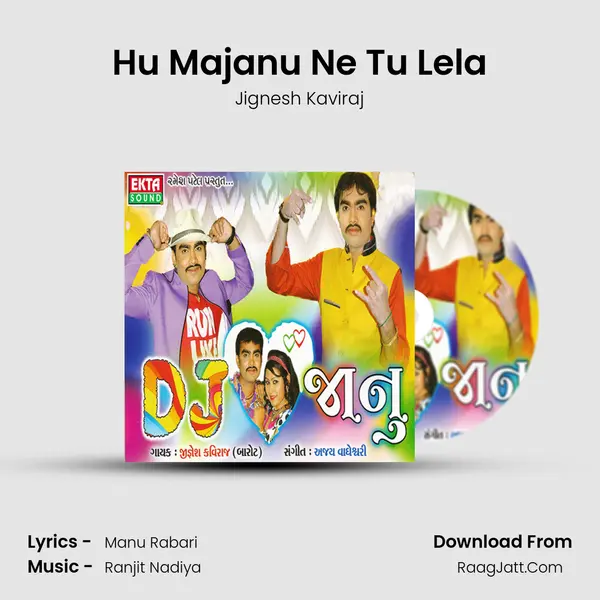Hu Majanu Ne Tu Lela MP3 Song by Jignesh Kaviraj Cover