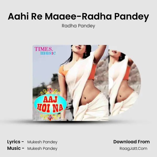 Aahi Re Maaee-Radha Pandey MP3 Song by Radha Pandey Cover
