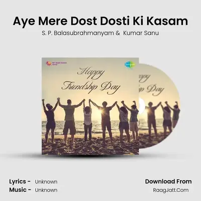 Aye Mere Dost Dosti Ki Kasam MP3 Song by S. P. Balasubrahmanyam Cover