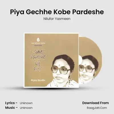 Piya Gechhe Kobe Pardeshe MP3 Song by Nilufar Yasmeen Cover