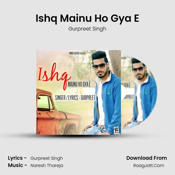 Ishq Mainu Ho Gya E - Gurpreet Singh
