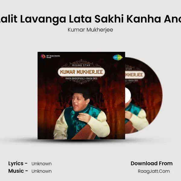 Lalit Lavanga Lata Sakhi Kanha Ano MP3 Song by Kumar Mukherjee Cover
