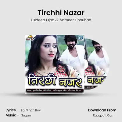 Tirchhi Nazar - Kuldeep Ojha