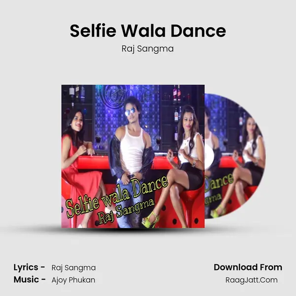 Selfie Wala Dance - Raj Sangma