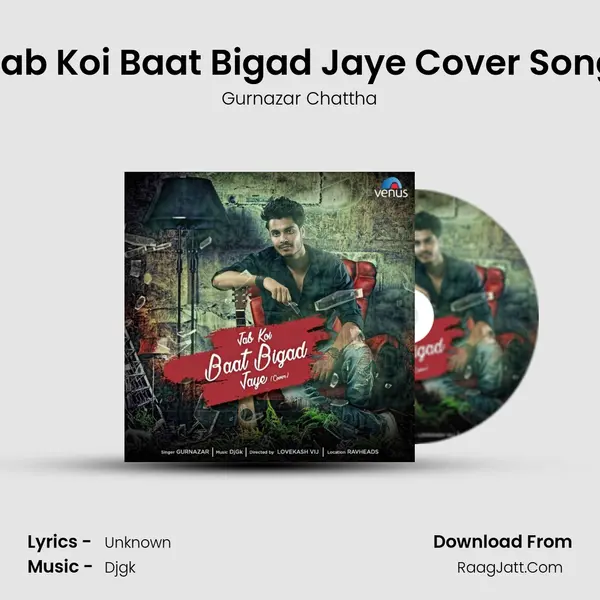 Jab Koi Baat Bigad Jaye Cover Song MP3 Song by Gurnazar Chattha Cover