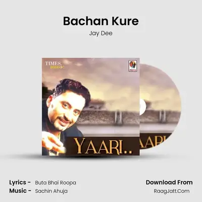 Bachan Kure MP3 Song by Jay Dee Cover