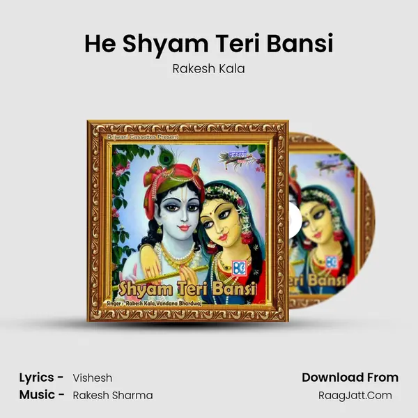He Shyam Teri Bansi MP3 Song by Rakesh Kala Cover