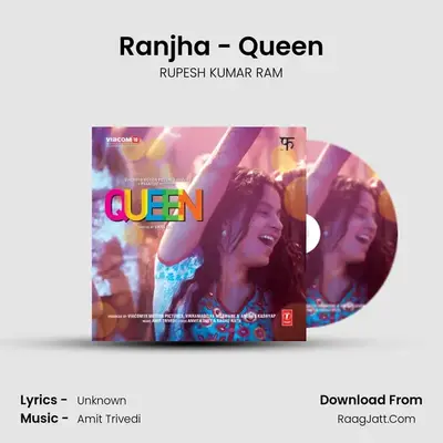 Ranjha - Queen MP3 Song by RUPESH KUMAR RAM Cover