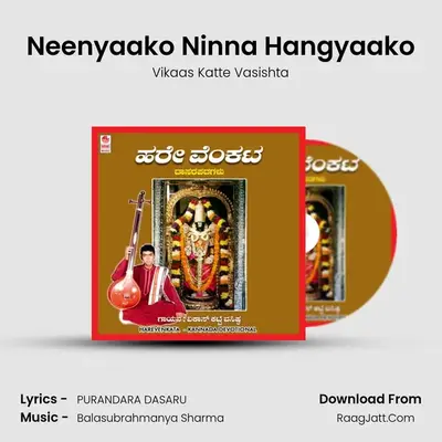 Neenyaako Ninna Hangyaako MP3 Song by Vikaas Katte Vasishta Cover