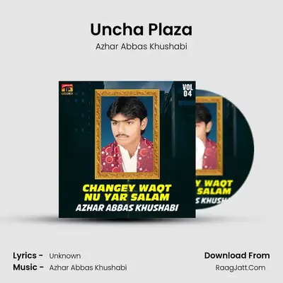 Uncha Plaza MP3 Song by Azhar Abbas Khushabi Cover
