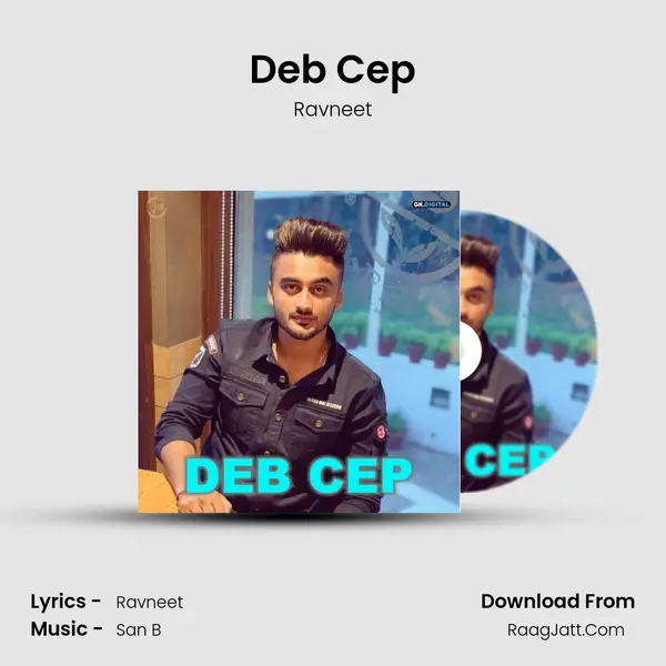 Deb Cep MP3 Song by Ravneet Cover