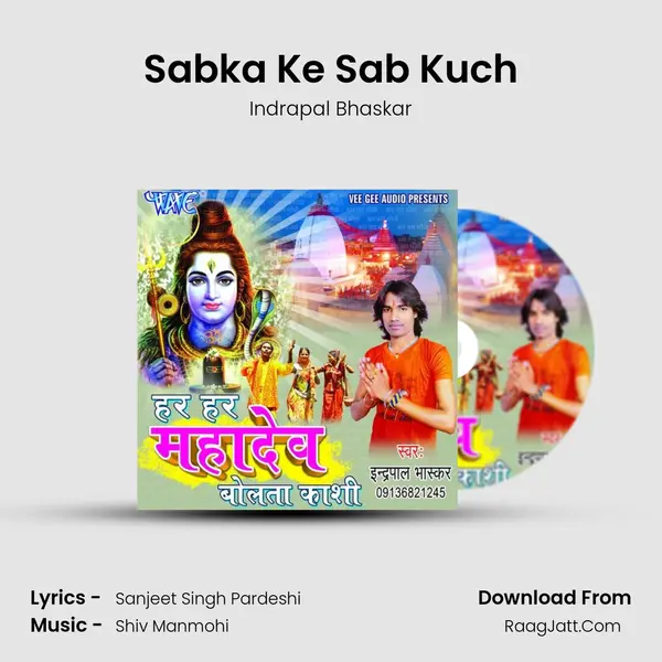 Sabka Ke Sab Kuch MP3 Song by Indrapal Bhaskar Cover