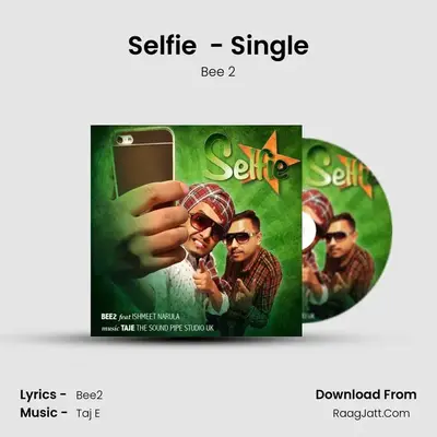 Selfie (feat. Ishmeet Narula) - Single MP3 Song by Bee 2 Cover