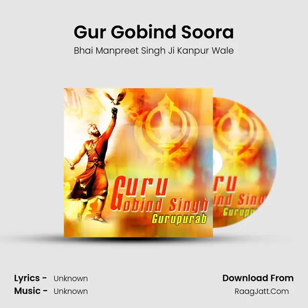 Gur Gobind Soora MP3 Song by Bhai Manpreet Singh Ji Kanpur Wale Cover