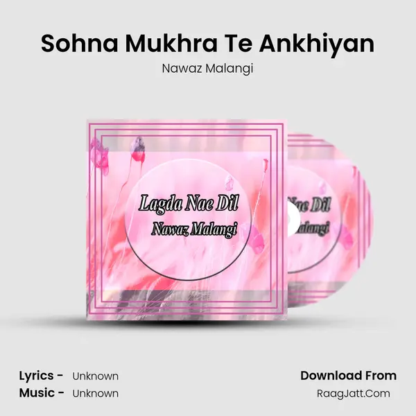 Sohna Mukhra Te Ankhiyan MP3 Song by Nawaz Malangi Cover