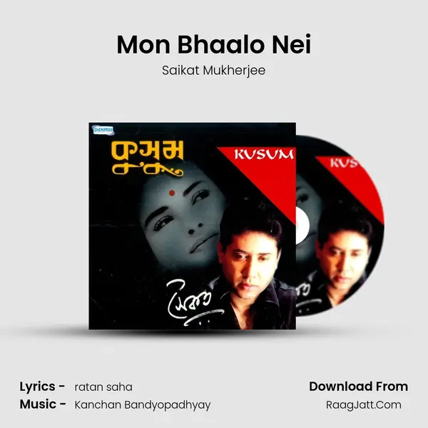 Mon Bhaalo Nei MP3 Song by Saikat Mukherjee Cover