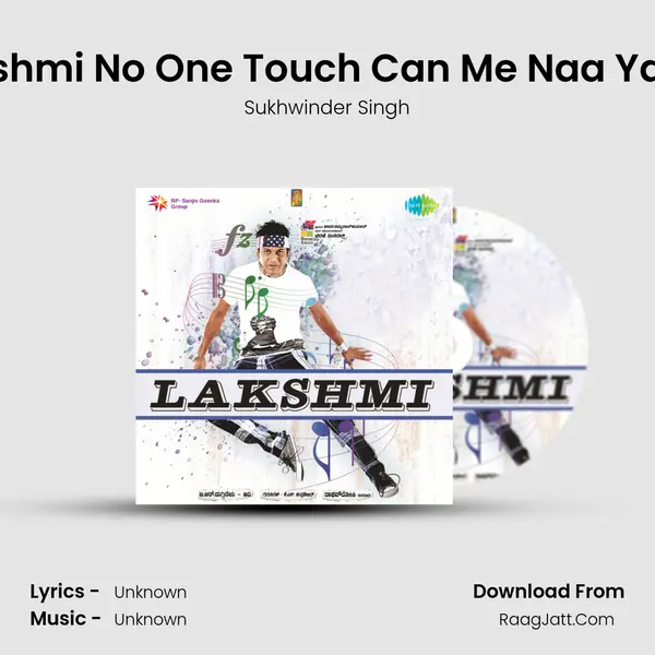 Lakshmi No One Touch Can Me Naa Yaaru MP3 Song by Sukhwinder Singh Cover