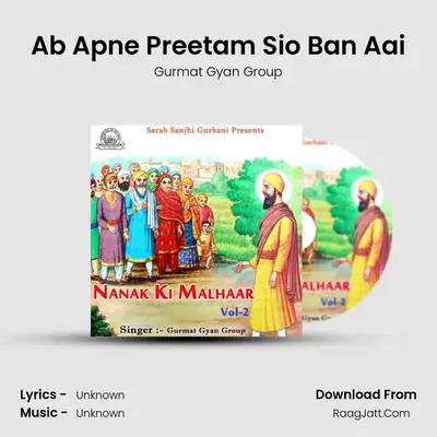 Ab Apne Preetam Sio Ban Aai MP3 Song by Gurmat Gyan Group Cover