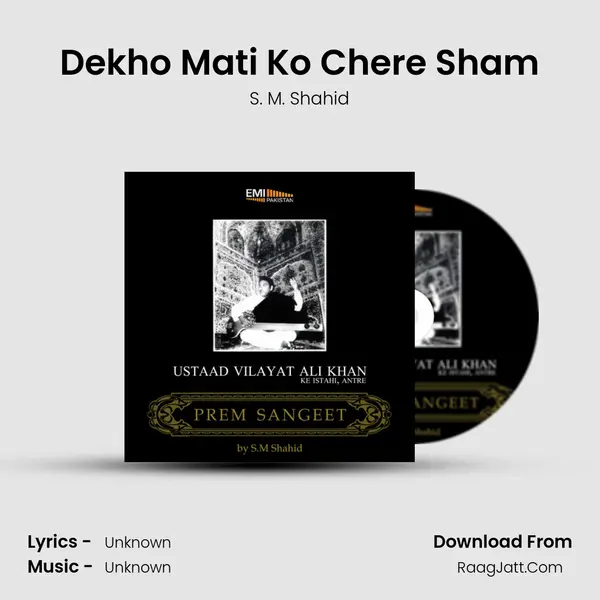 Dekho Mati Ko Chere Sham MP3 Song by S. M. Shahid Cover
