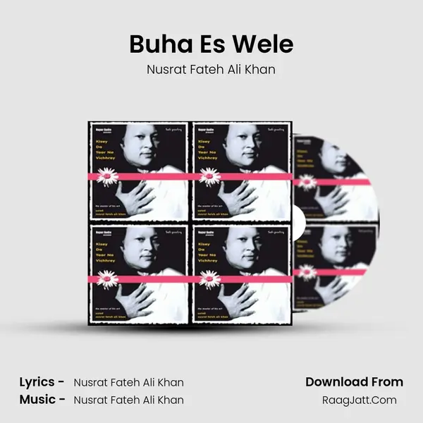 Buha Es Wele MP3 Song by Nusrat Fateh Ali Khan Cover