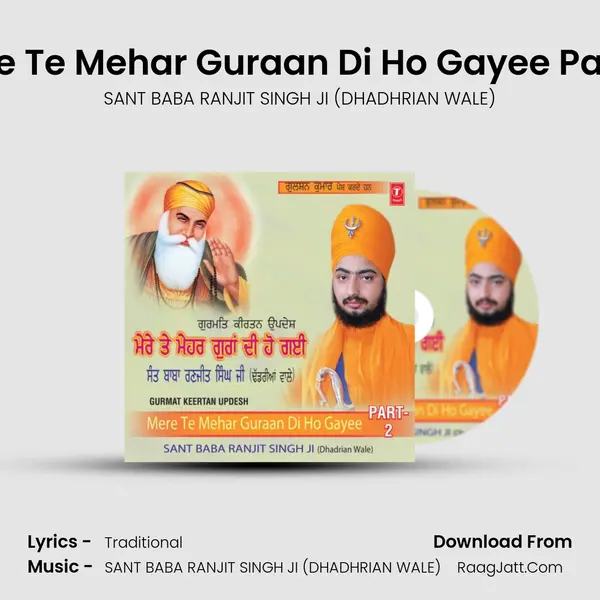 Mere Te Mehar Guraan Di Ho Gayee Part-2 - SANT BABA RANJIT SINGH JI (DHADHRIAN WALE)
