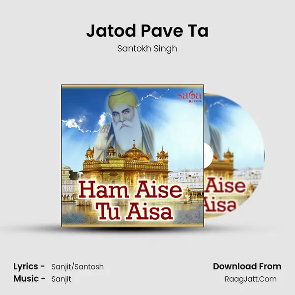 Jatod Pave Ta MP3 Song by Santokh Singh Cover