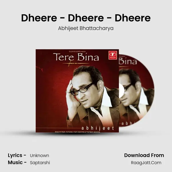Dheere - Dheere - Dheere MP3 Song by Abhijeet Bhattacharya Cover