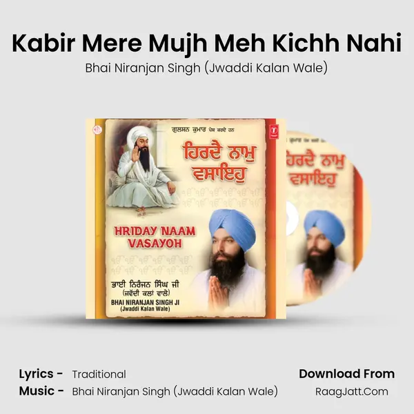 Kabir Mere Mujh Meh Kichh Nahi MP3 Song by Bhai Niranjan Singh (Jwaddi Kalan Wale) Cover