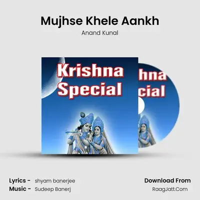 Mujhse Khele Aankh MP3 Song by Anand Kunal Cover